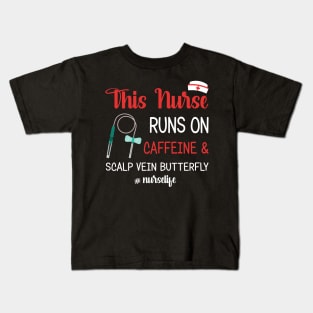 This Nurse Runs On Caffeine And Scalp Vein Kids T-Shirt